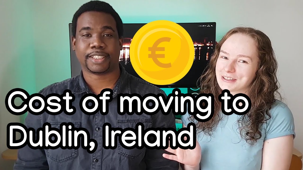 How Much Does It Cost To Move To Ireland? | Living in Dublin, Ireland