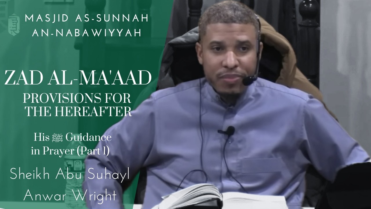 Zad al-Ma'aad - Provisions for the Hereafter | Sheikh Anwar