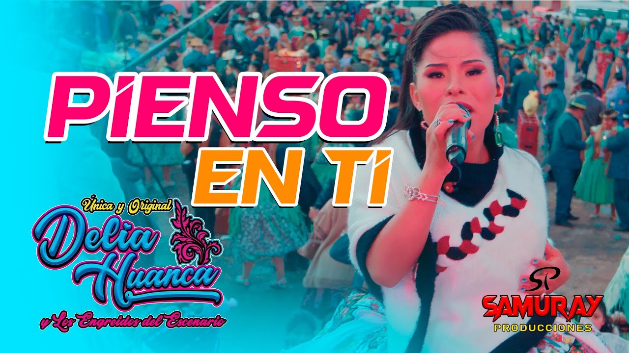 Delia Huanca - PIENSO EN TI (EXITO MUSICAL)