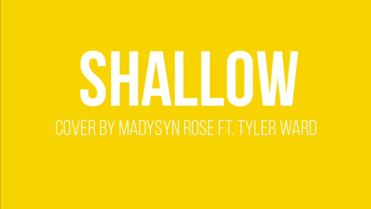 Lady Gaga - Shallow (Ft. Bradly Cooper) cover by Madysyn Ft. Tyler Ward - Lyrics Animation