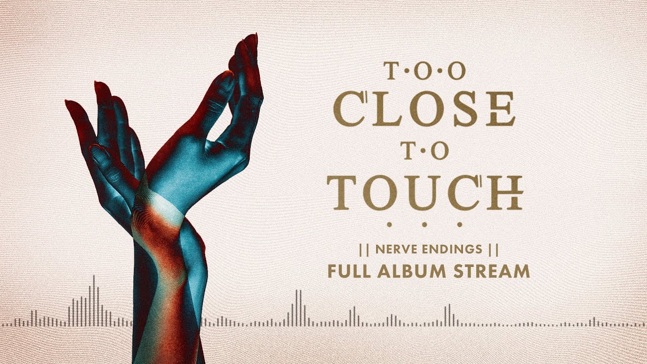 Too Close To Touch - 