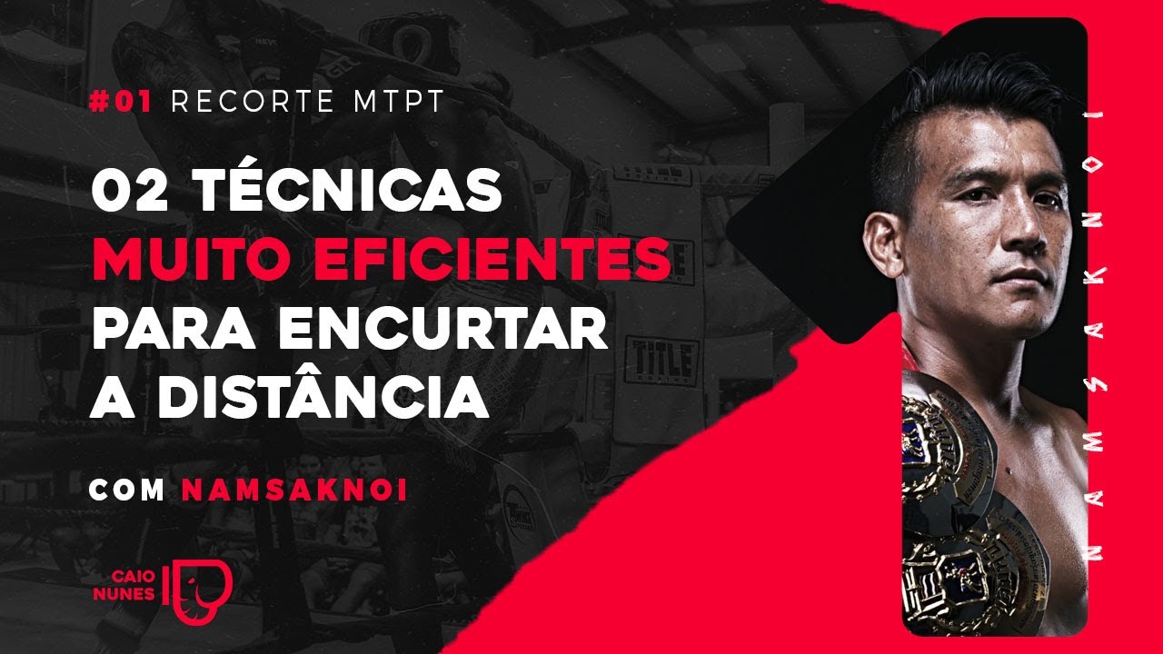2 técnicas para encurtar a distância - com Namsaknoi | Recorte Muay Thai Para Todos #1
