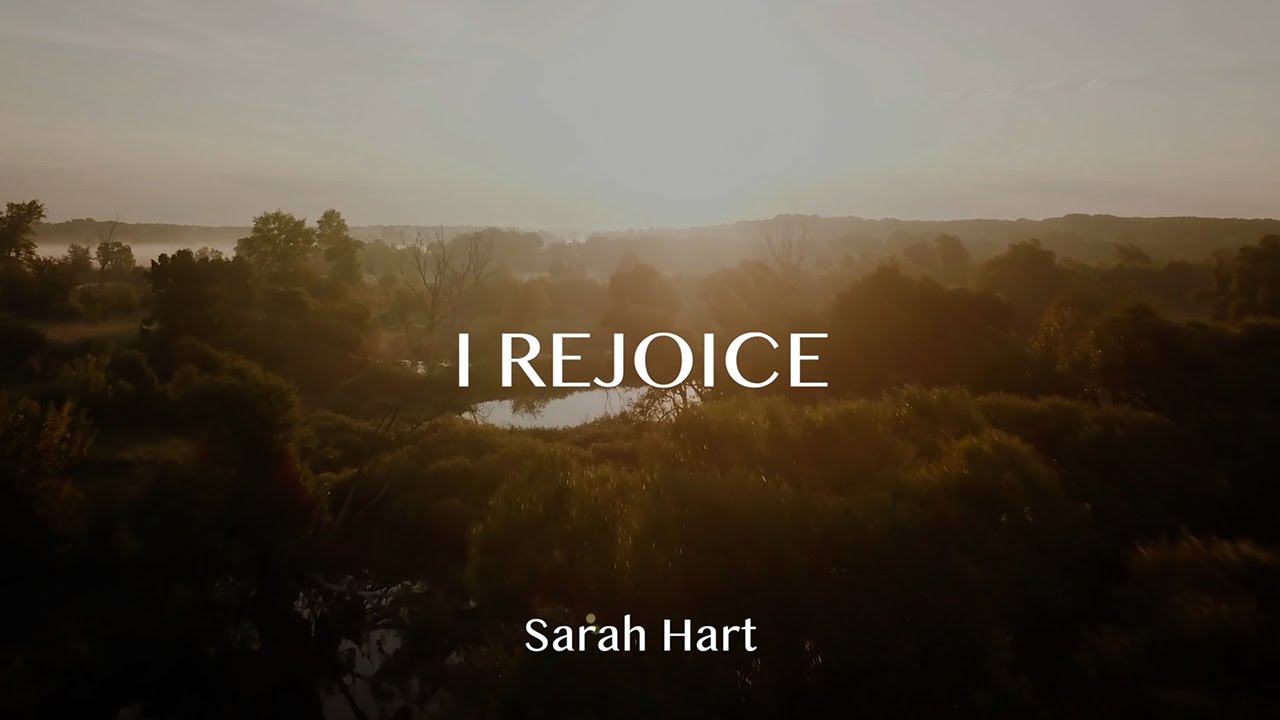 I Rejoice &ndash; Sarah Hart [Official Lyric Video]