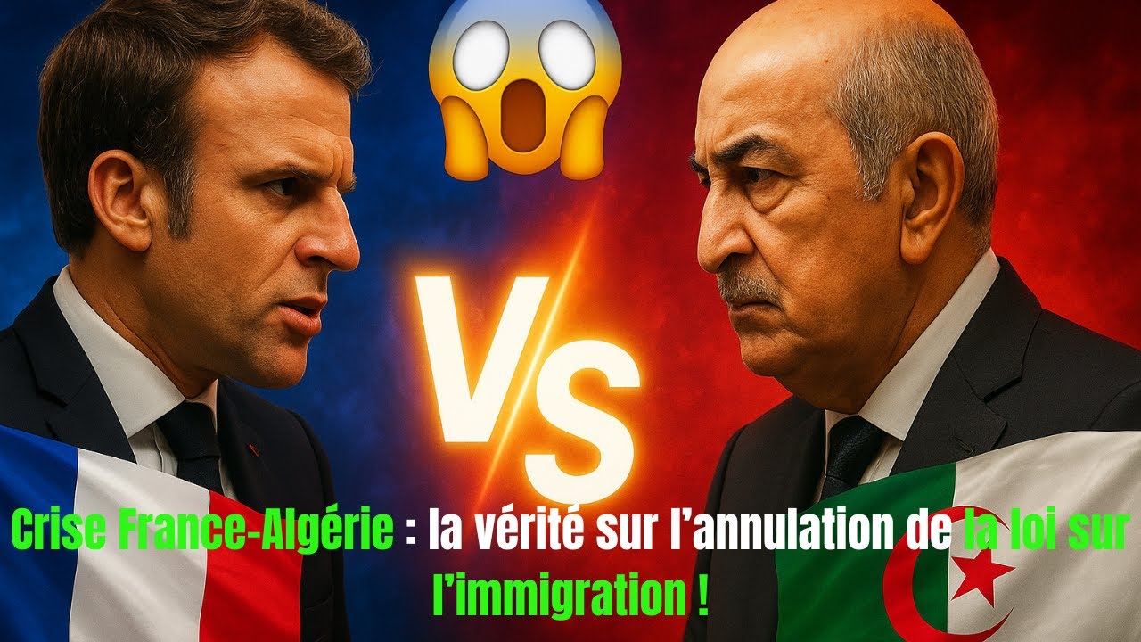 Crise diplomatique : ce que Paris cache &agrave; Alger sur la loi immigration !