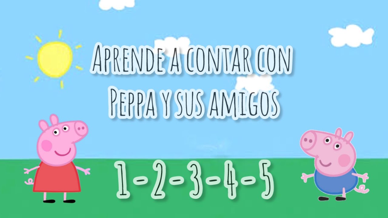 Aprende a contar con Peppa Pig y sus amigos| Videos educativos | N&uacute;meros del 1 al 12