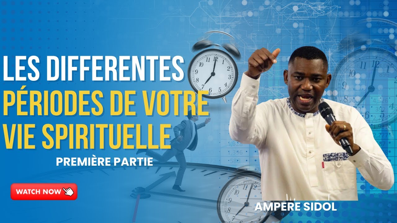 Les différentes périodes de votre vie spirituelle  (Partie 1)