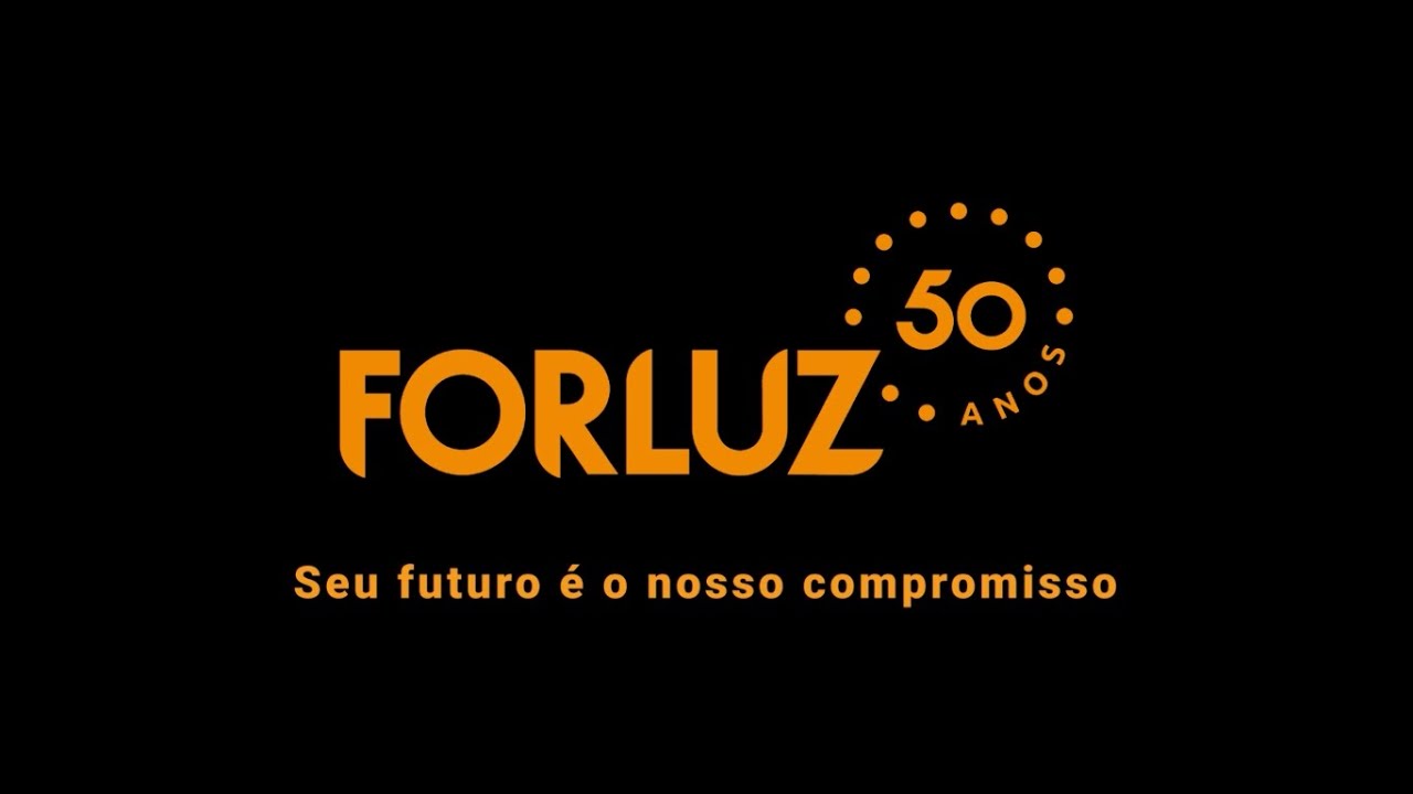 FORLUZ 50 ANOS - Seu futuro é o nosso compromisso