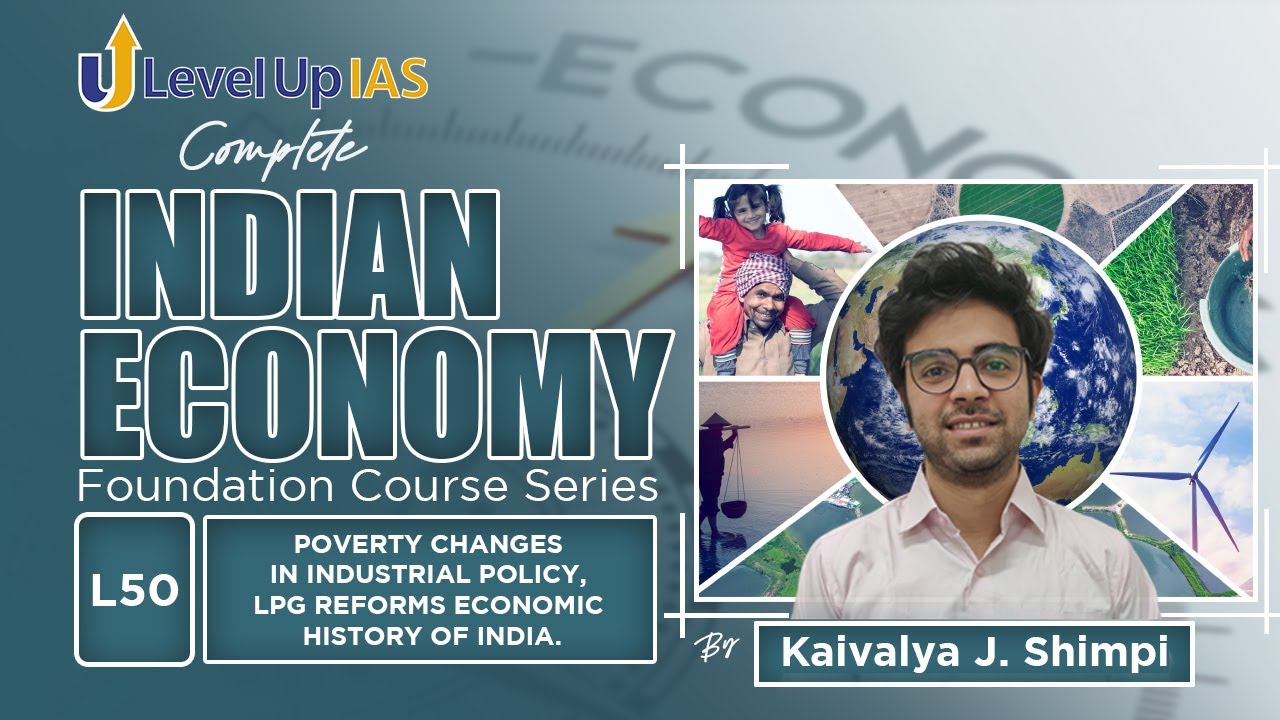 Poverty changes in industrial policy | Complete Indian Economy Series | Lecture - 50 LevelUp IAS