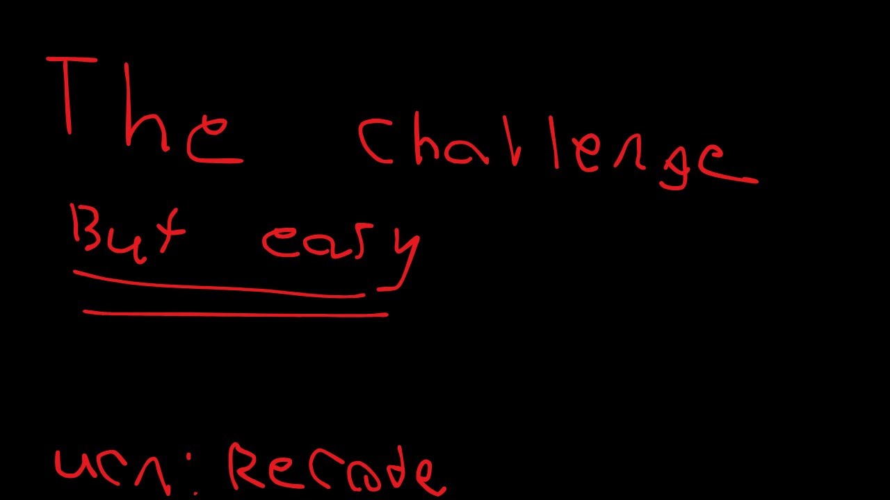 The Challenge Easy | UCN:Recode