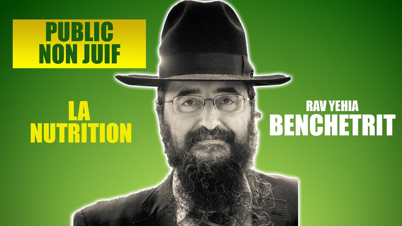 RAV BENCHETRIT - LA NUTRITION - Public non Juif 2