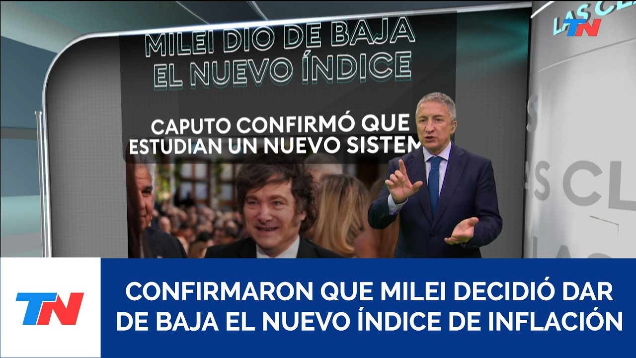 LAS CLAVES POLÍTICAS: Milei fue quien dio de baja el nuevo índice de inflación I Por Adrián Ventura