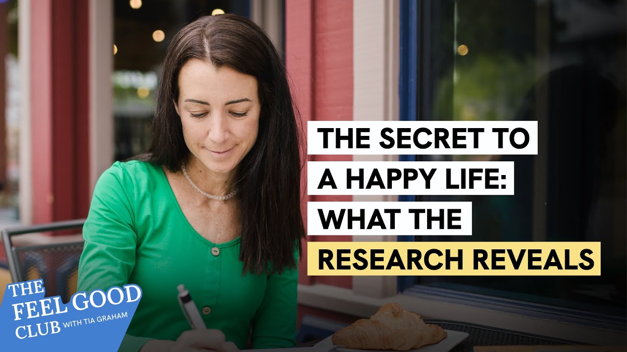The Secret to a Happy Life: What the Research Reveals
