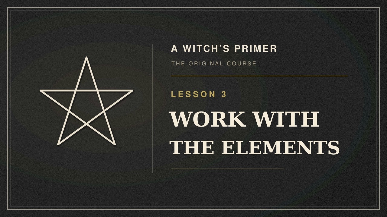 A Witch's Primer:  A Witch's Primer: Lesson 3: The Elements - Learn Witchcraft