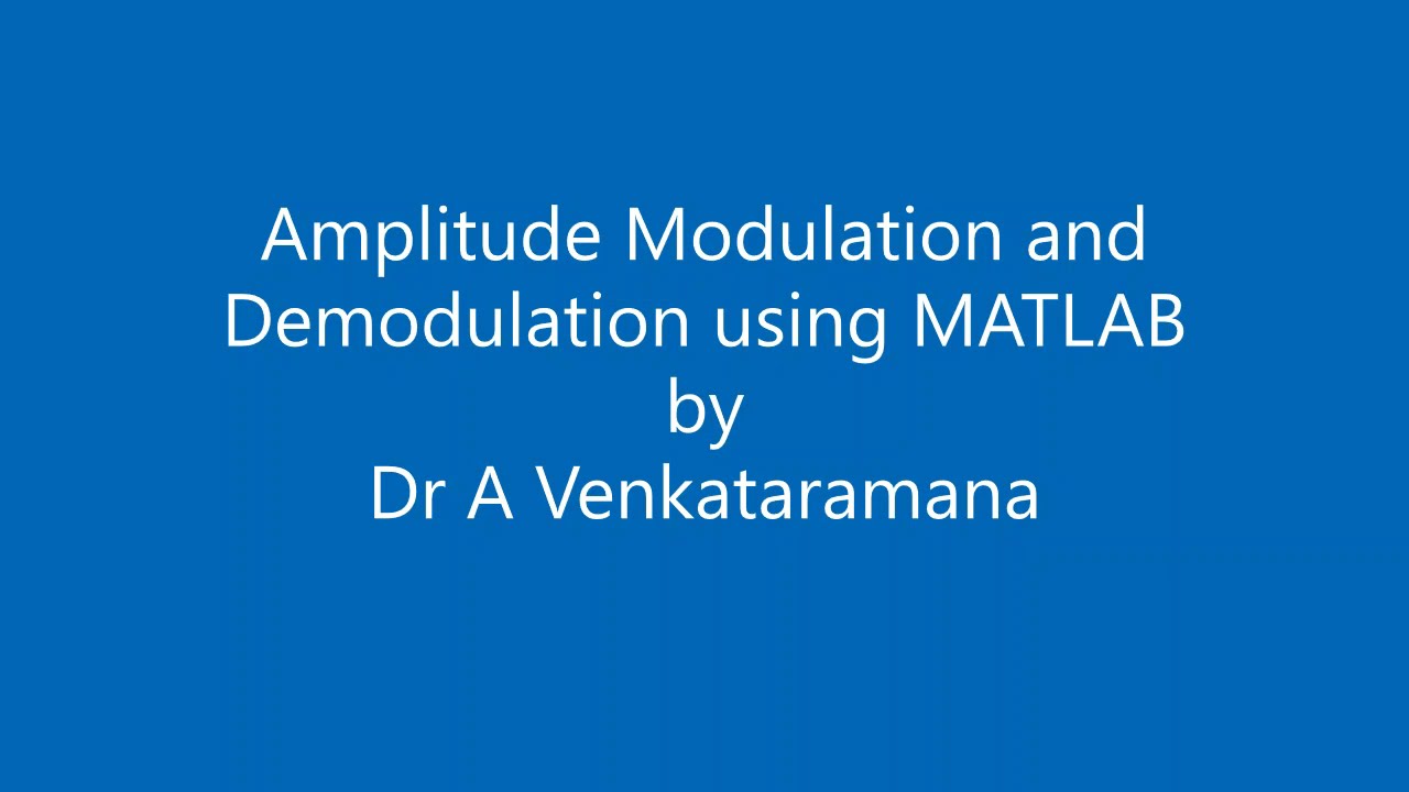 Amplitude Modulation and Demodulation using MATLAB