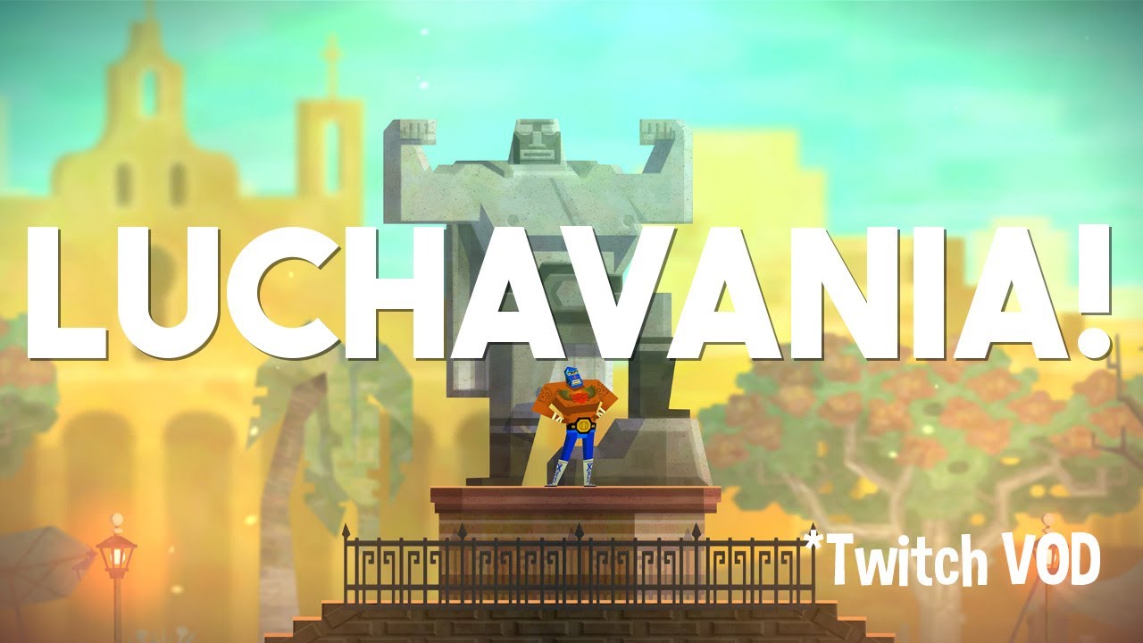 Luchavania! | Guacamelee Super Turbo Championship Edition