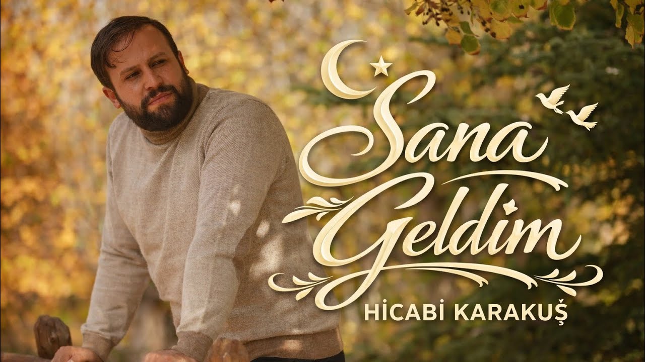 SANA GELDİM - Hicabi Karakuş (Yeni) 