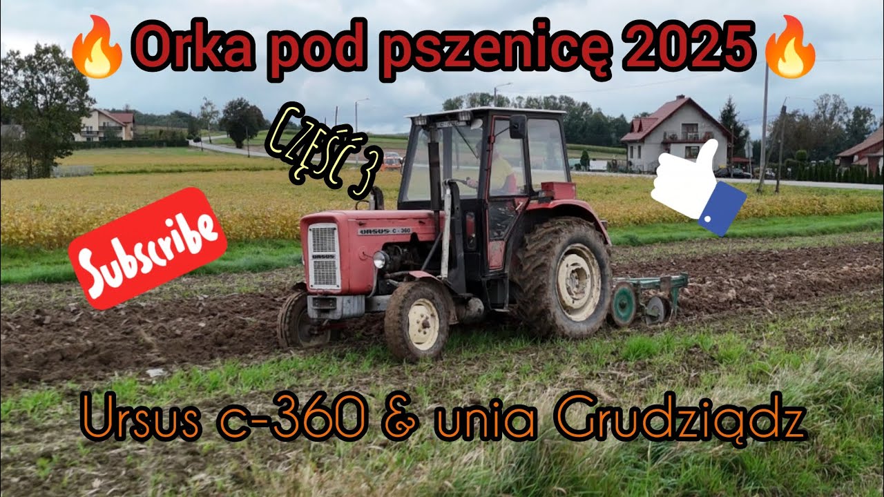 🔥Orka pod pszenice 2025🔥Ursus c-360 & Unia Grudziądz🔥Część 3