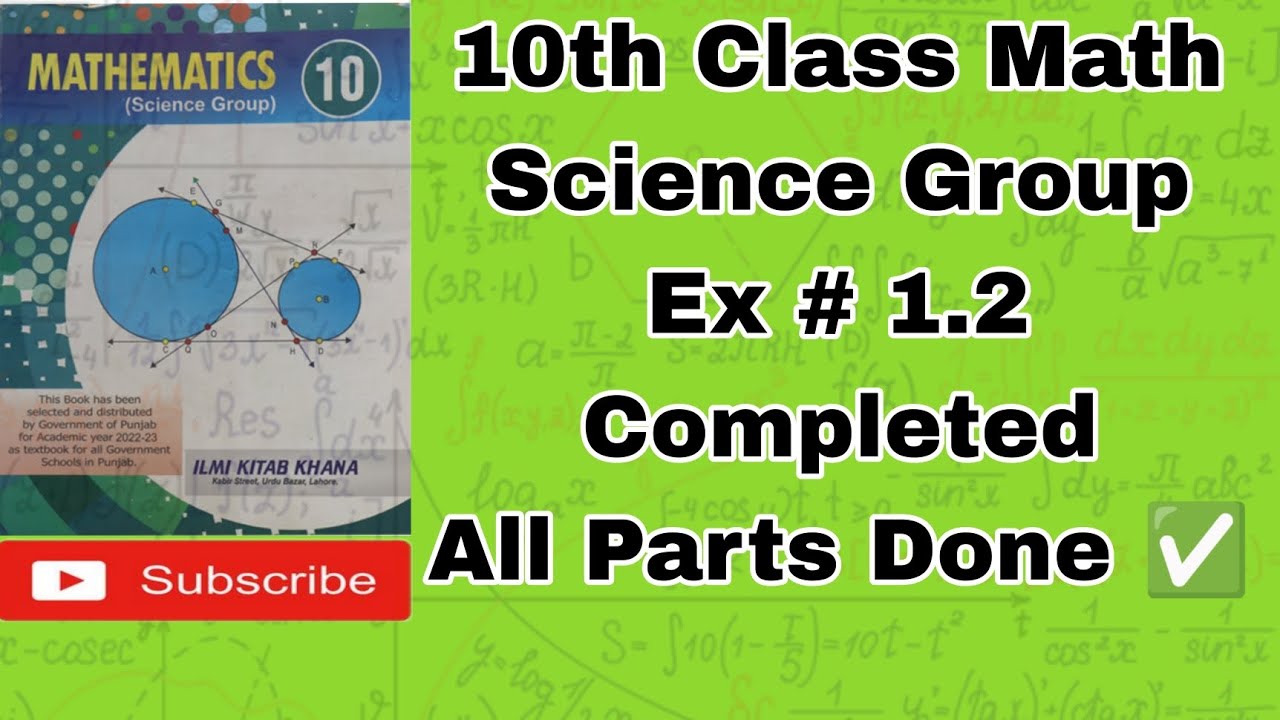 10th Class Math Science Group Ex # 1.2 Completed , All Parts Done. 