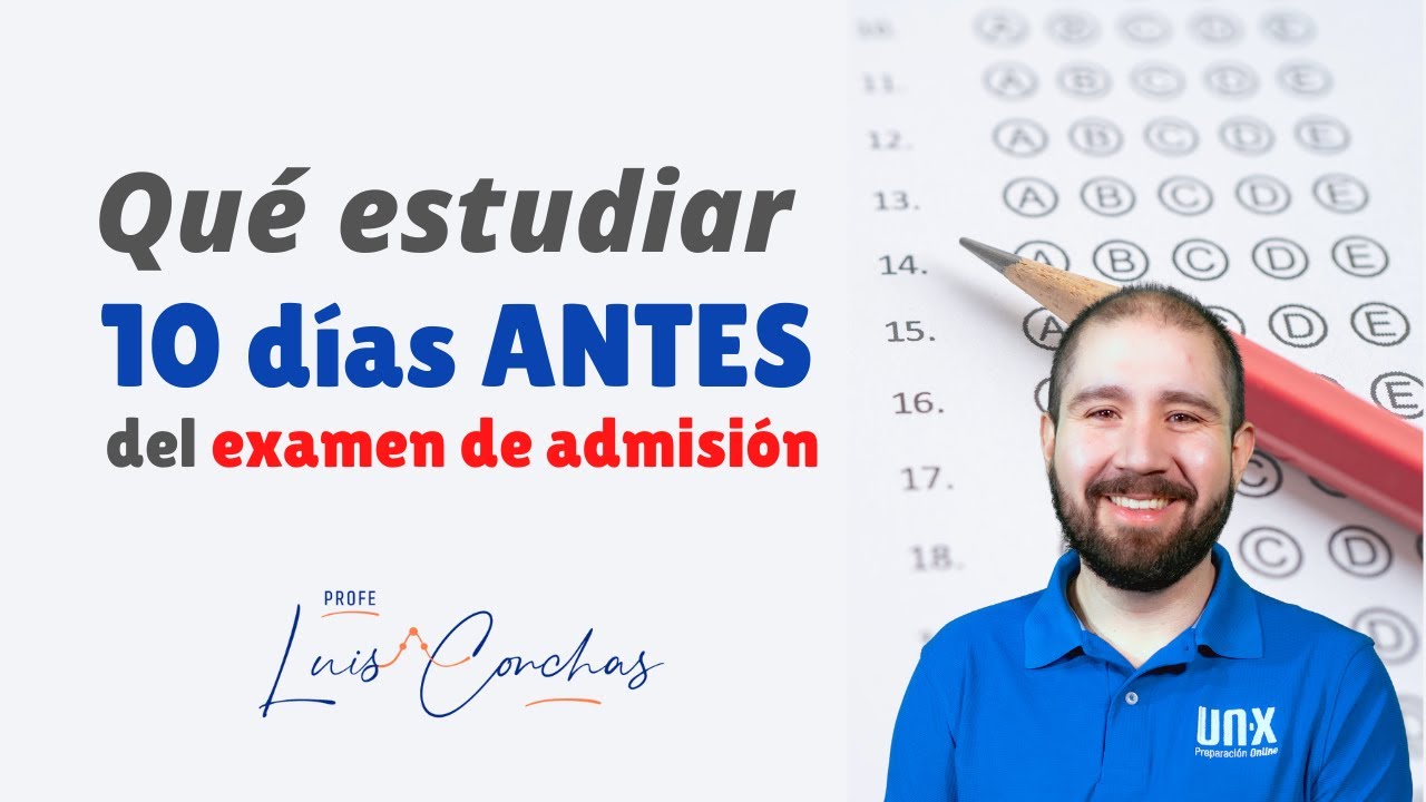 Curso GRATIS - Qué estudiar 10 días antes del examen de admisión -