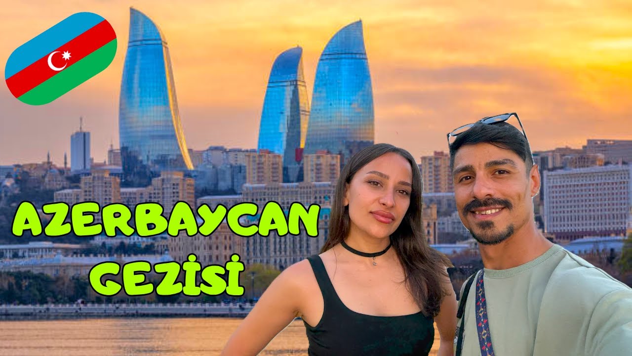 Azerbaycan Gezisi. Bunları Bilmeden Azerbaycan'a Gitme.