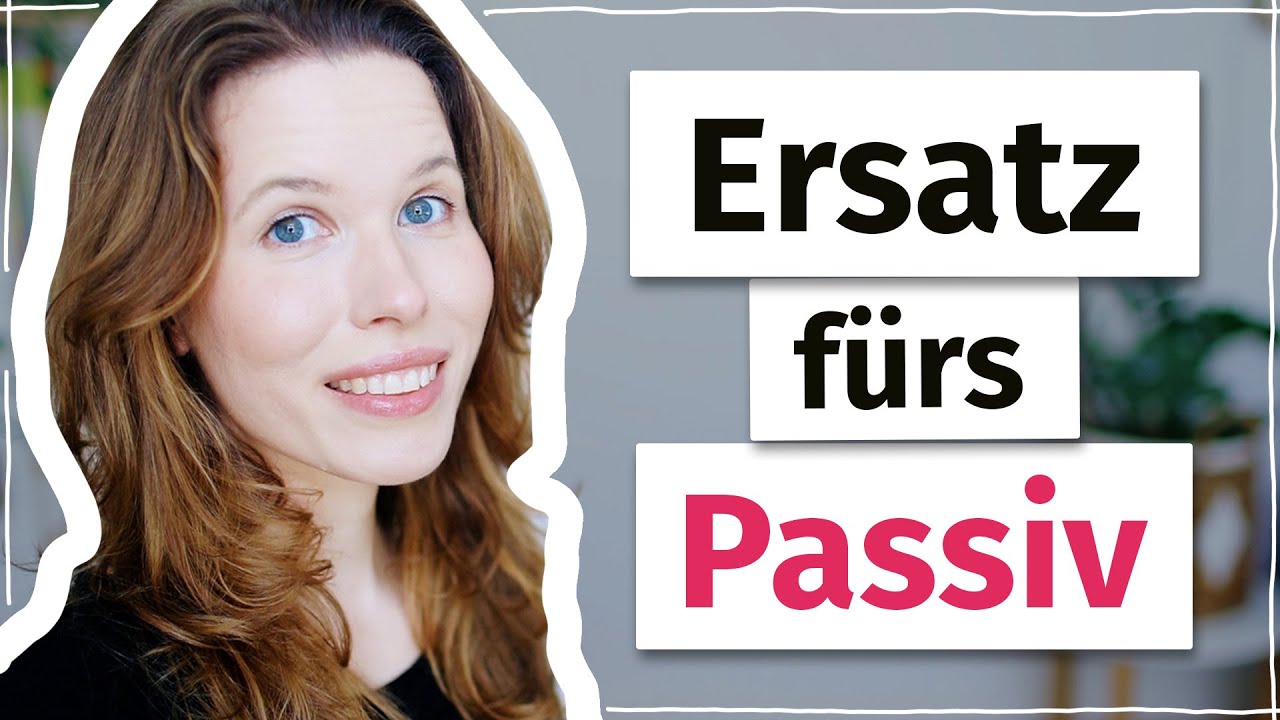 Keine Lust aufs Passiv? Nutze diese Ersatzformen! (Deutsch B2, C1)