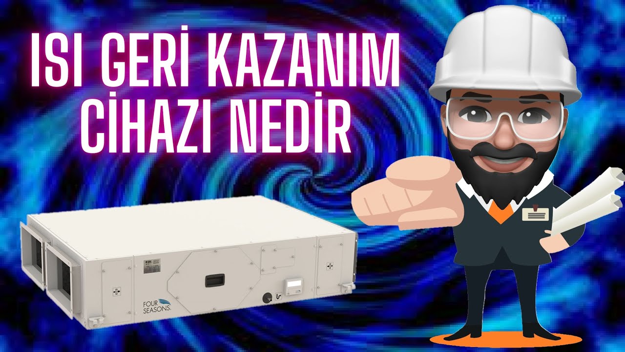 Isı Geri Kazanım Cihazı Nedir - Havalandırma Sistemleri