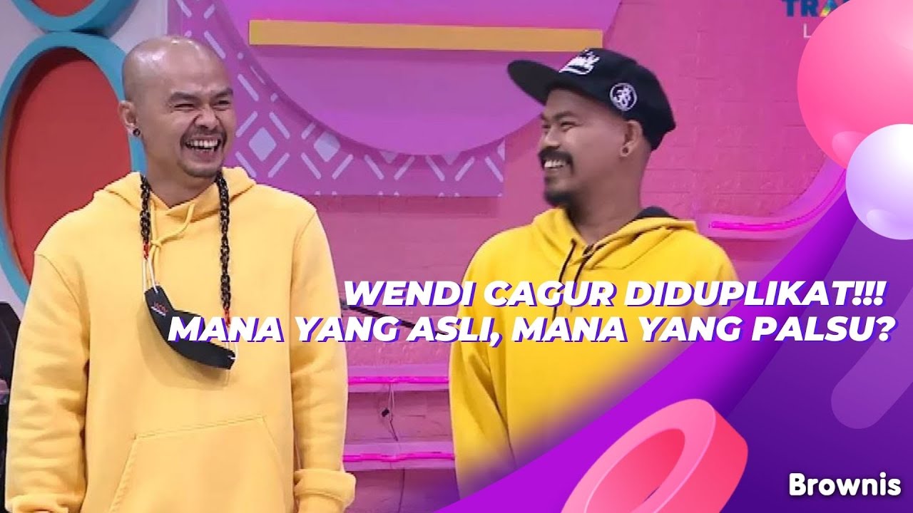 WENDI CAGUR DIDUPLIKAT!!! MANA YANG ASLI, MANA YANG PALSU? | BROWNIS (11/8/21) P3