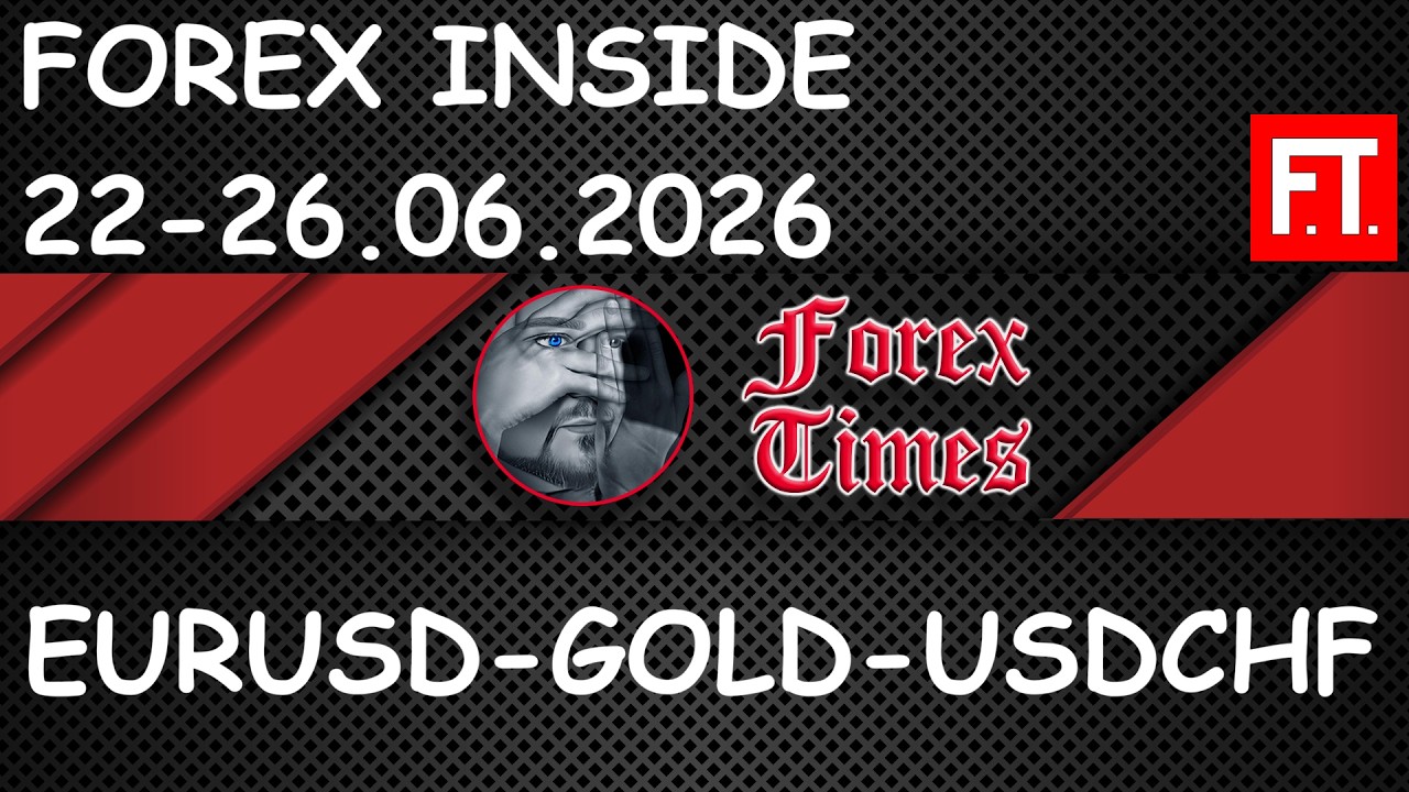 Прогнозы Forex на 22-26.06.2026 по EURUSD, GOLD (xauusd) & USDCHF.