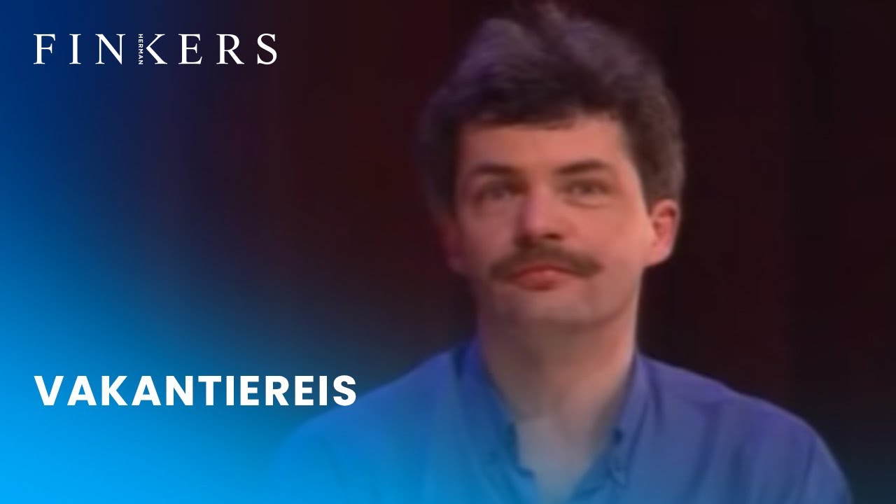 Herman Finkers | Vakantiereis (Dat heeft zo'n jongen toch niet nodig)