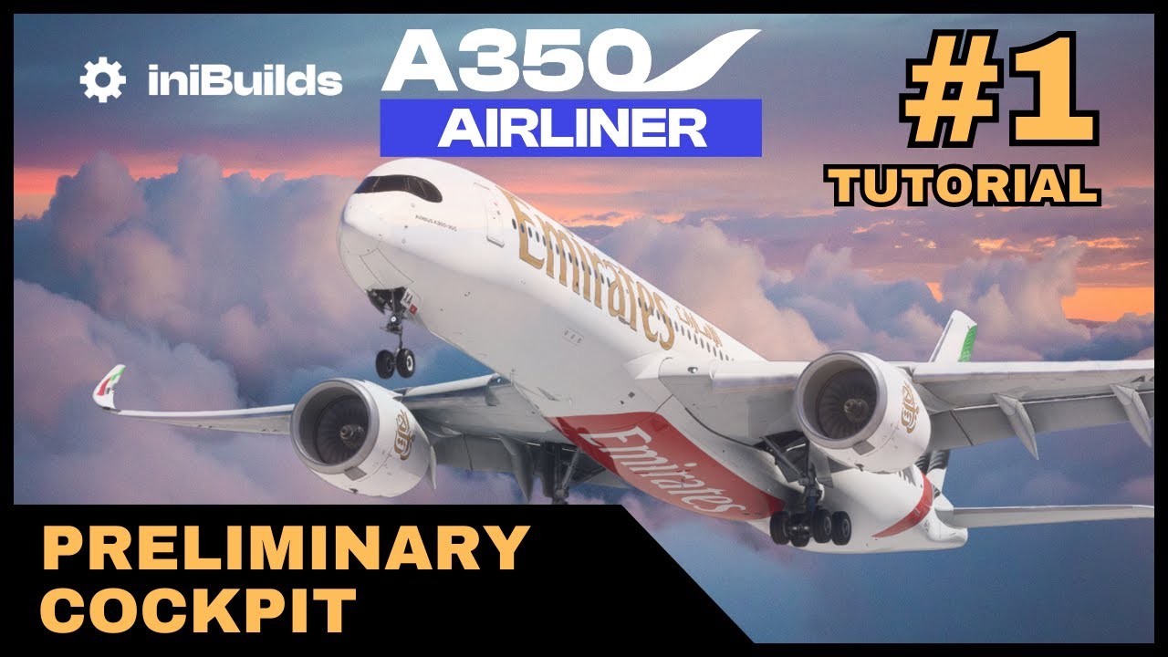 iniBuilds A350 TUTORIAL | Preliminary Cockpit Preparation