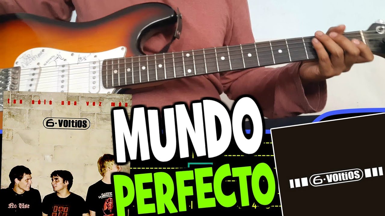Mundo Perfecto - 6 Voltios (Acordes + Letras + Tabs) - Tutorial
