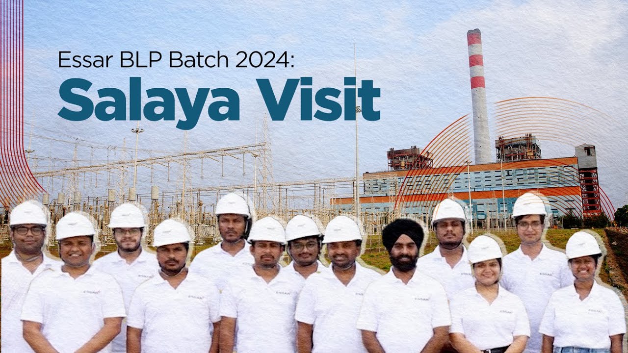 Essar BLP batch 2024: Exploring the Heart of operations at Salaya Gujarat