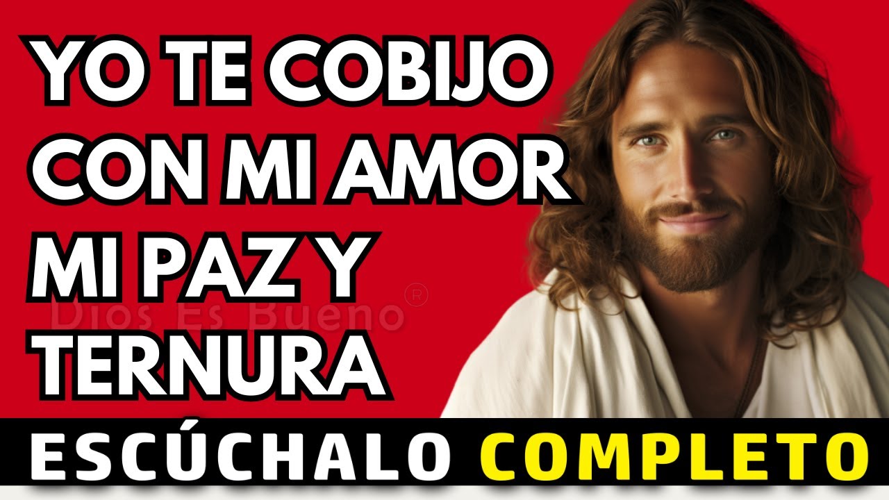 Dios te dice hoy, Yo te cobijo con mi amor, mi paz y mi ternura | Dios Es Bueno