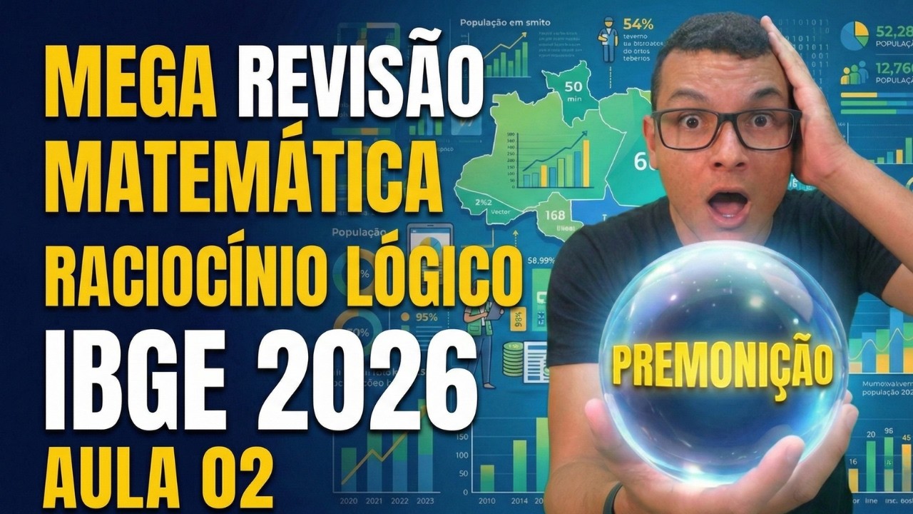 REVIS&Atilde;O PREMONI&Ccedil;&Atilde;O IBGE 2026 -RACIOC&Iacute;NIO L&Oacute;GICO E MATEM&Aacute;TICA ! AULA 02