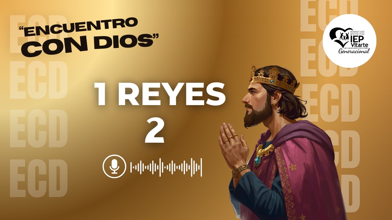 1 Reyes 2 | Encuentro Con Dios | Devocional ECD | IEP Vitarte