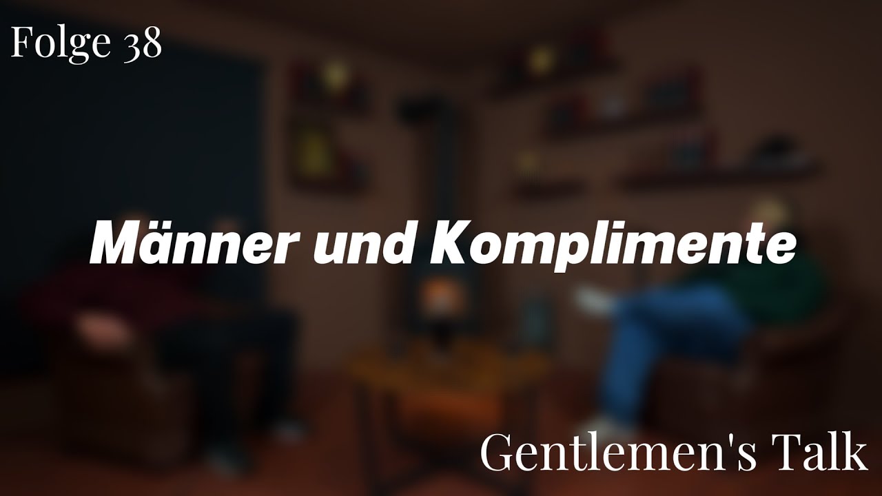 Warum Männer keine Komplimente kriegen🎩🎙️ | Folge #38 |  Illay & Mustafa