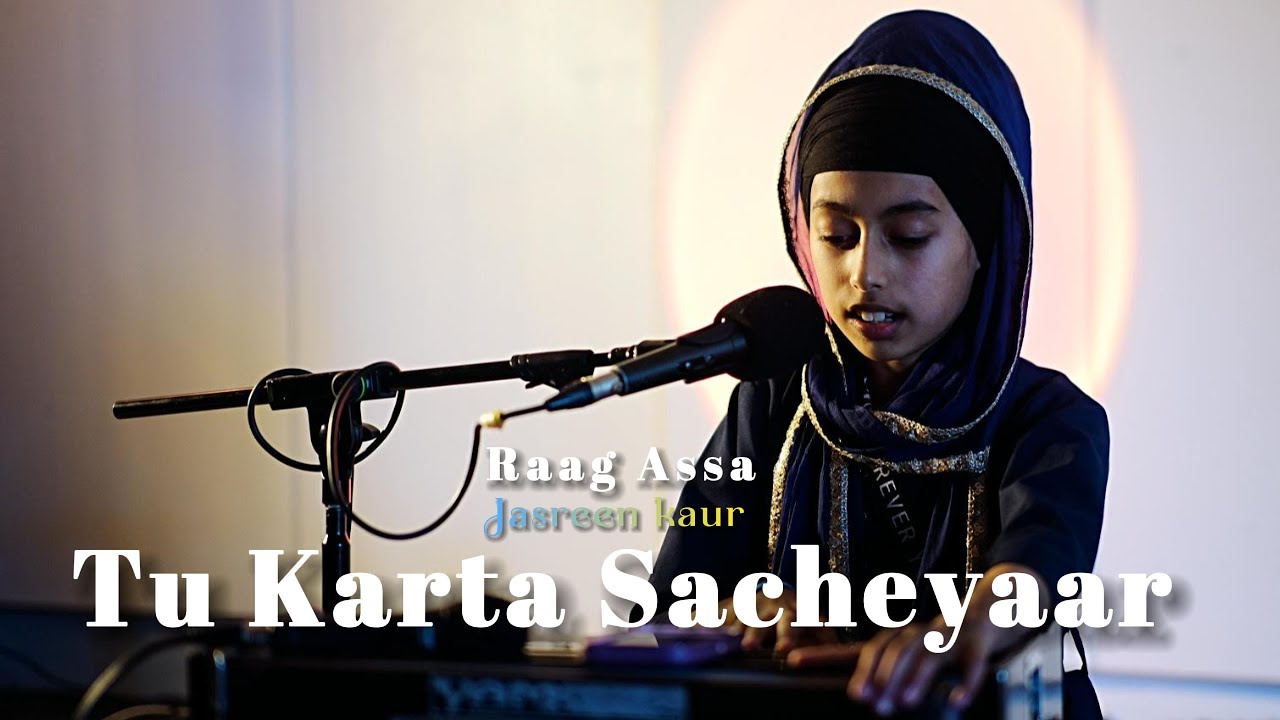 Tu Karta Sacheyaar - Raag Assa - Jusreen Kaur
