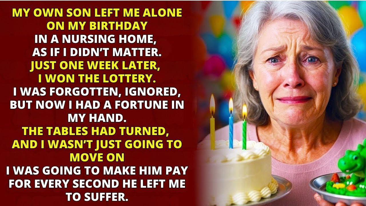 My Own Son Left Alone on My Birthday in a Nursing Home — One Week Later, I Won the Lottery