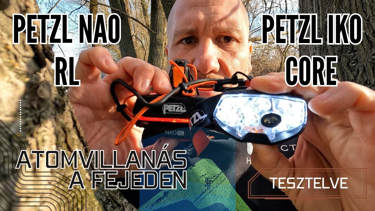 Petzl Nao RL vs Petzl IKO Core fejlámpa teszt
