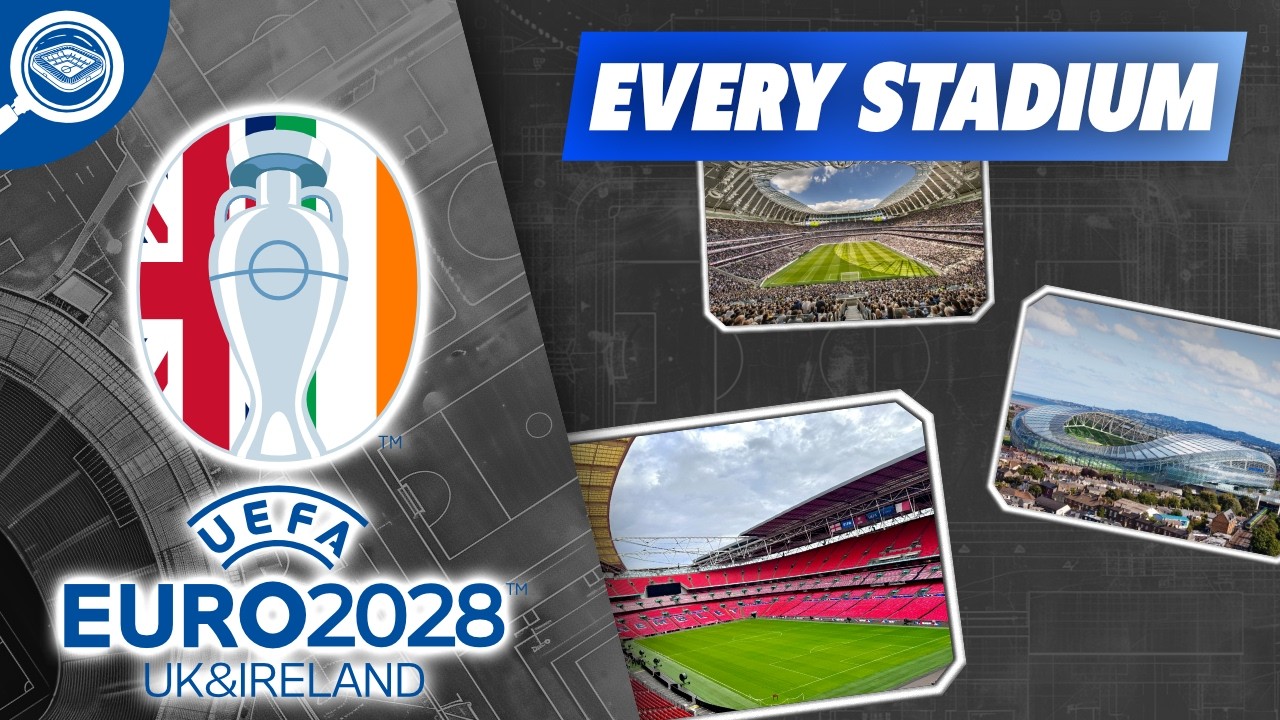 Every Stadium of EURO 2028 Revealed!