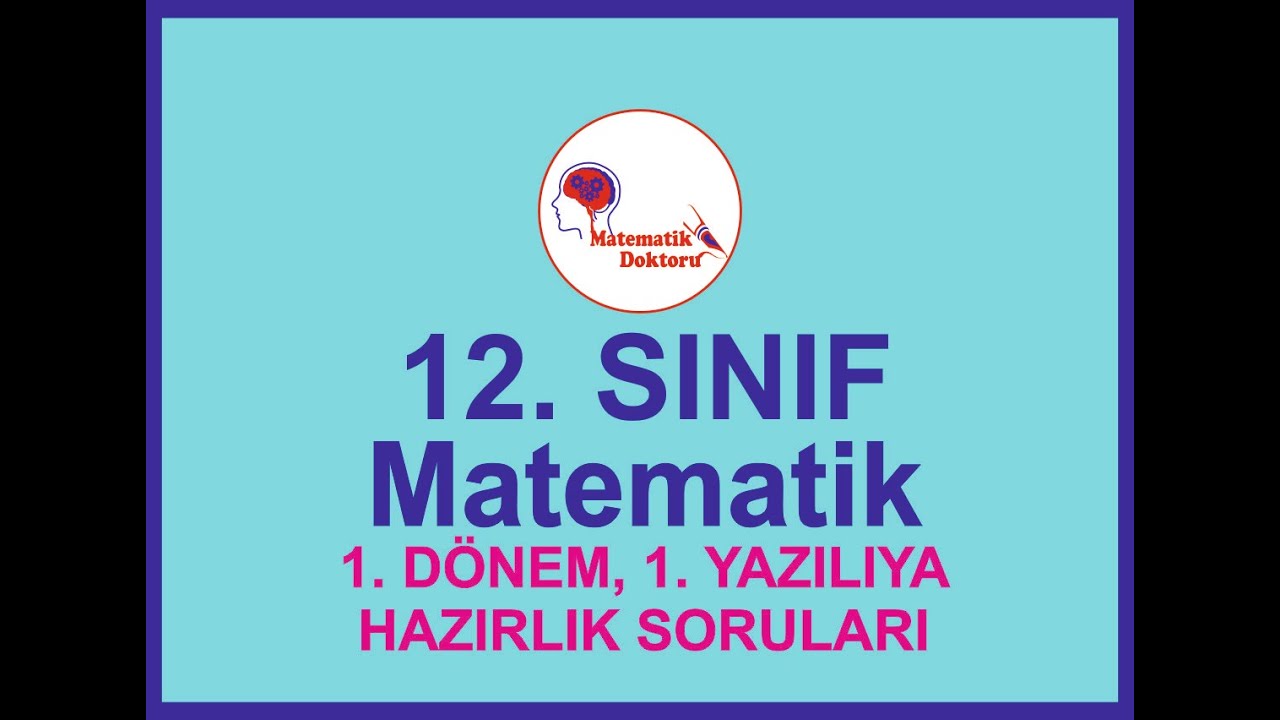 12. Sınıf Matematik Dersi 1. Dönem 1. Yazılıya Hazırlık Soruları 2024
