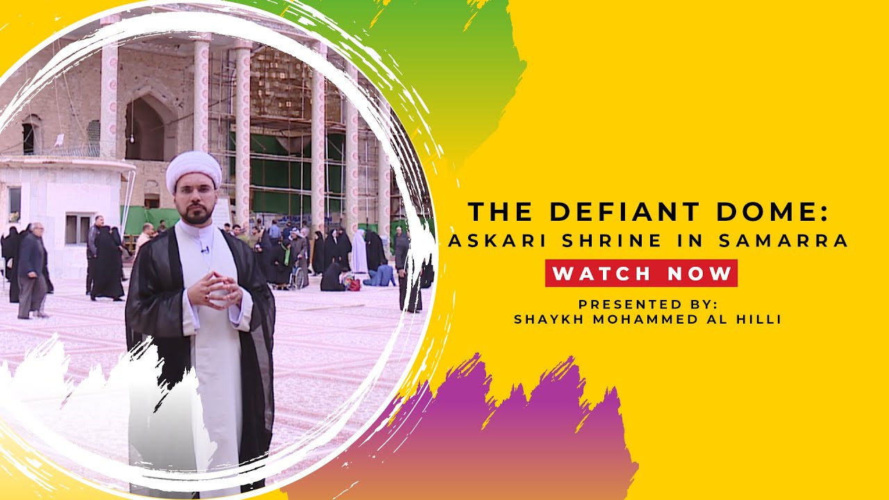 The Defiant Dome: Askari Shrine in Samarra