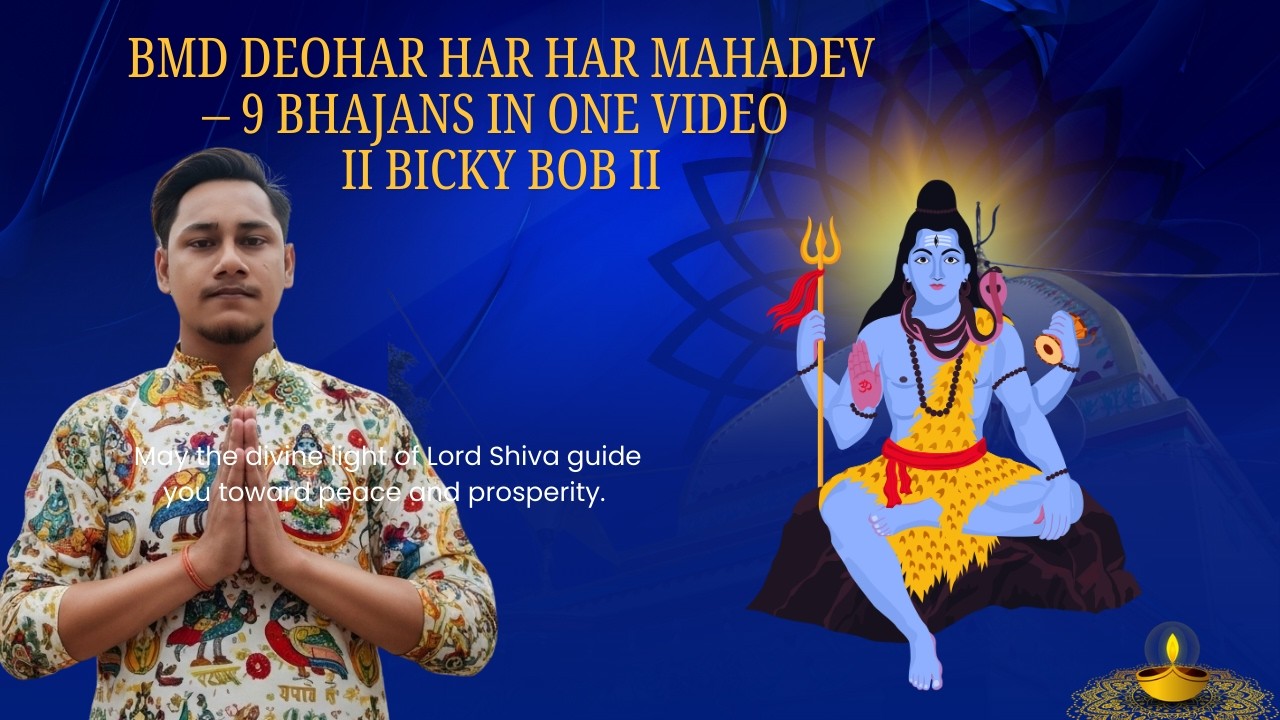 BMD DEOHAR Har Har Mahadev – 9 Bhajans in One Video 🙏 II Bicky Bob II