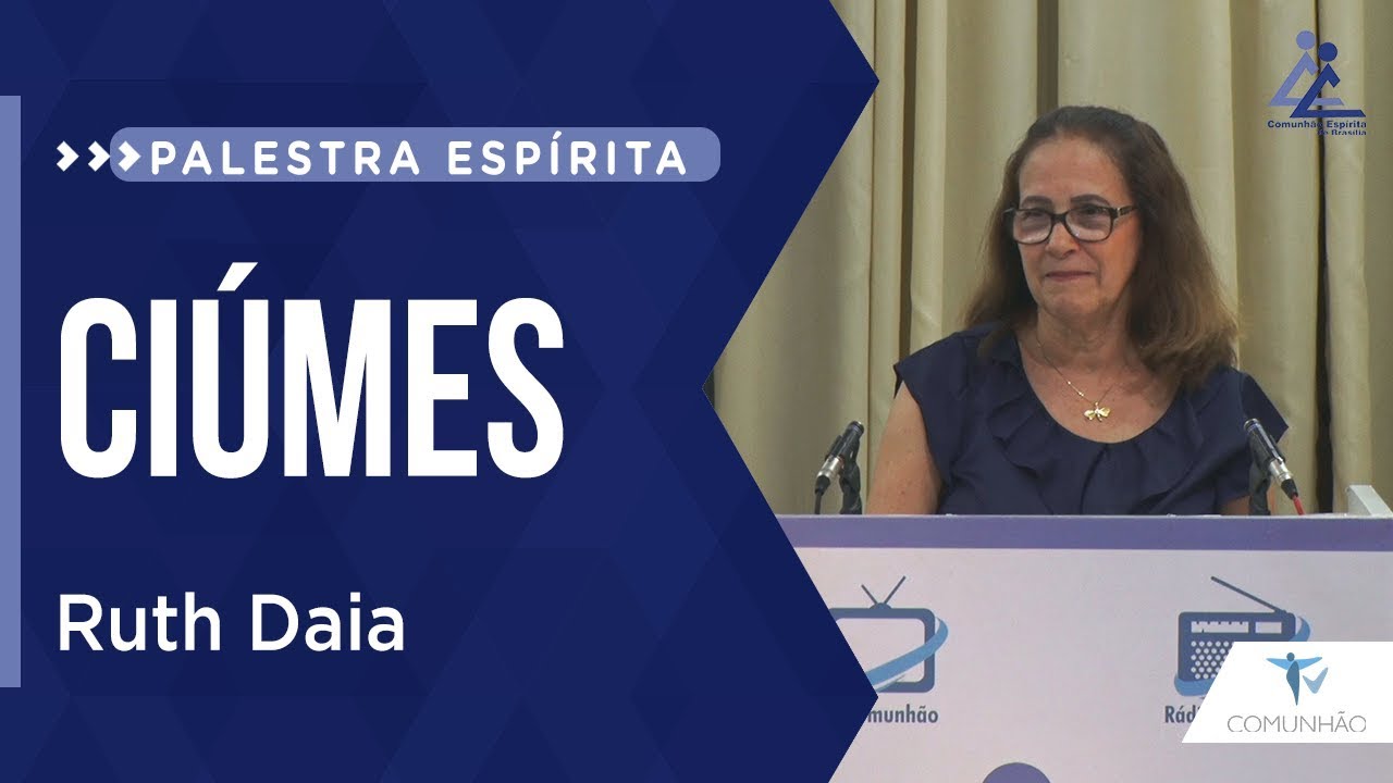 Ruth Daia | CIÚMES (PALESTRA ESPÍRITA)