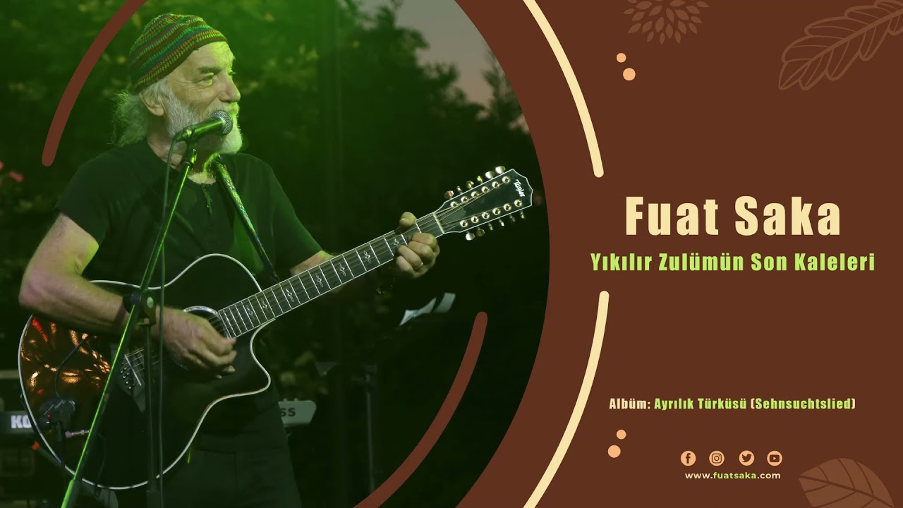 Fuat Saka - Yıkılır Zulümün Son Kaleleri