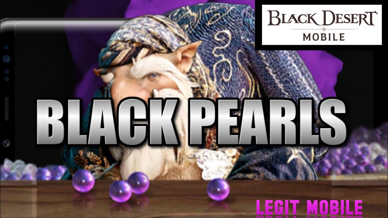 Black Pearl Guide!  All ways to make BP, How to Farm BP, Black Desert Mobile