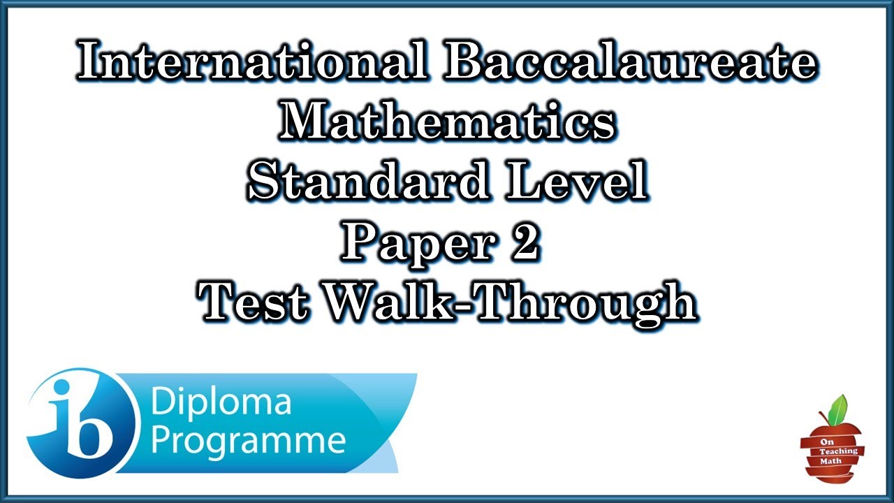 IB Math SL Test - Paper 2 - Worked Solutions