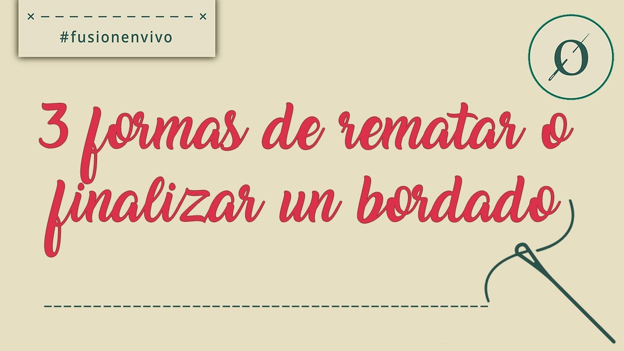 ¡3 Formas Fáciles y Profesionales de Rematar tu Bordado!  | Rosario Fusión Bordado #embroidery