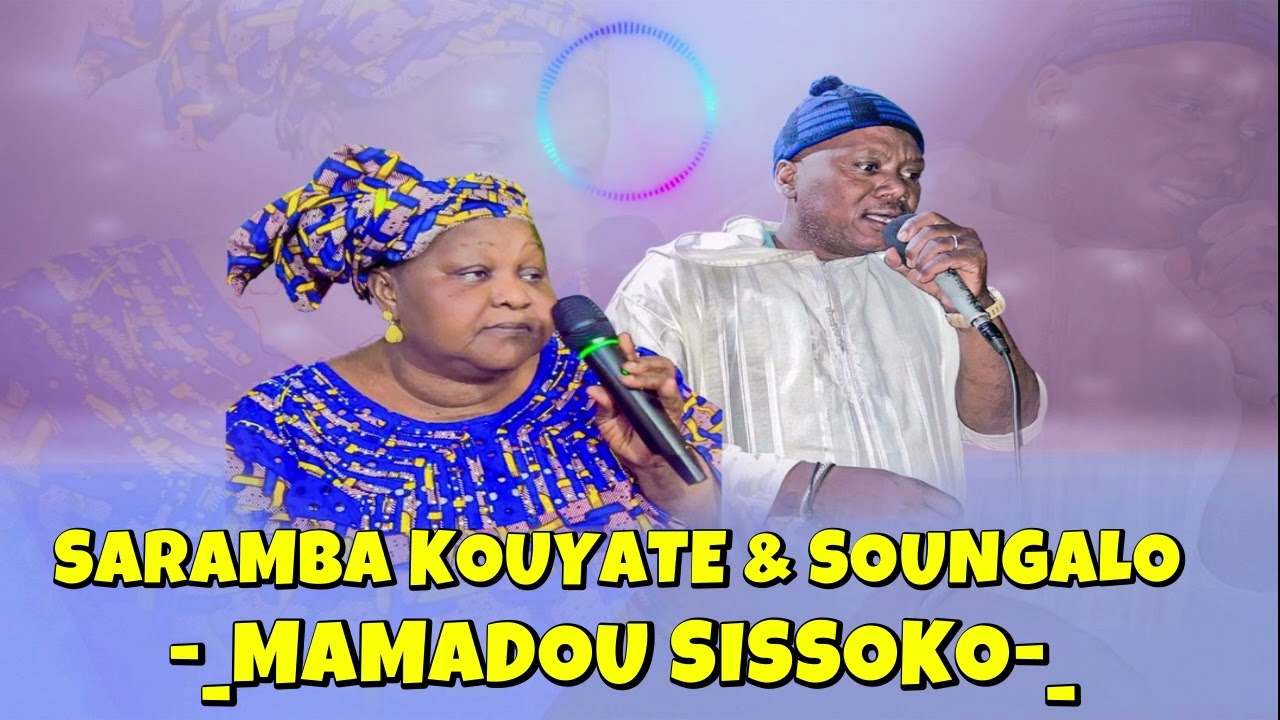 SARAMBA KOUYATÉ & SOUGALO KANOUTE-_Mamadou SOSSOKO-_