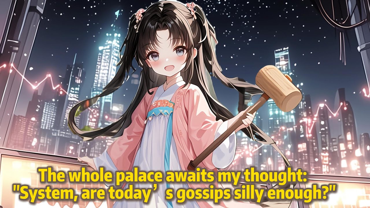 The whole palace awaits my thought:System,are today’s gossips silly enough?/Manhwa Recap